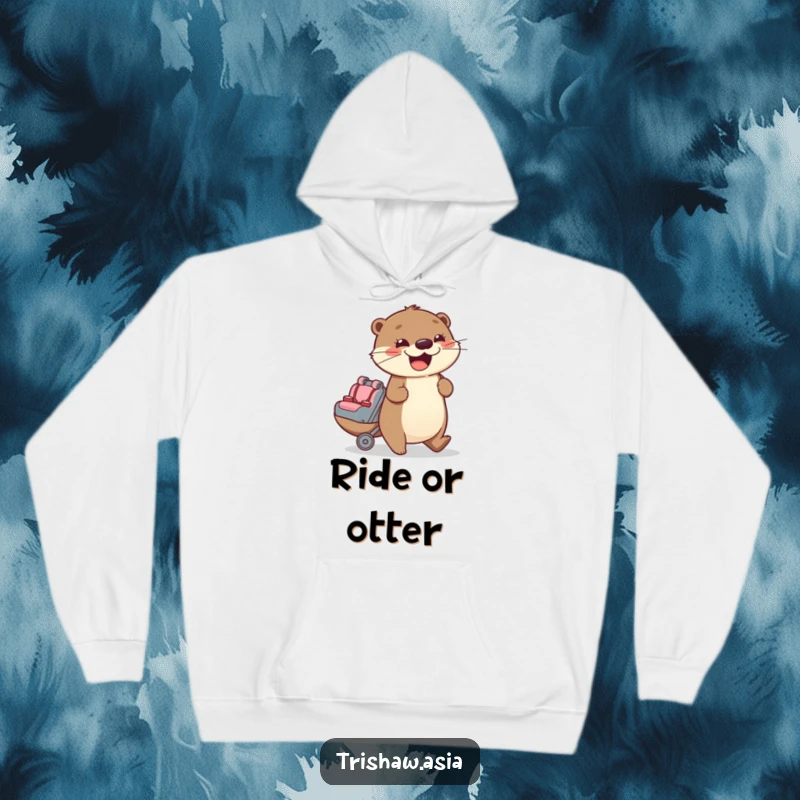 Funny Hoodie showcasing a cheerful otter character enthusiastically pushing a small passenger seat, radiating warmth and humor.